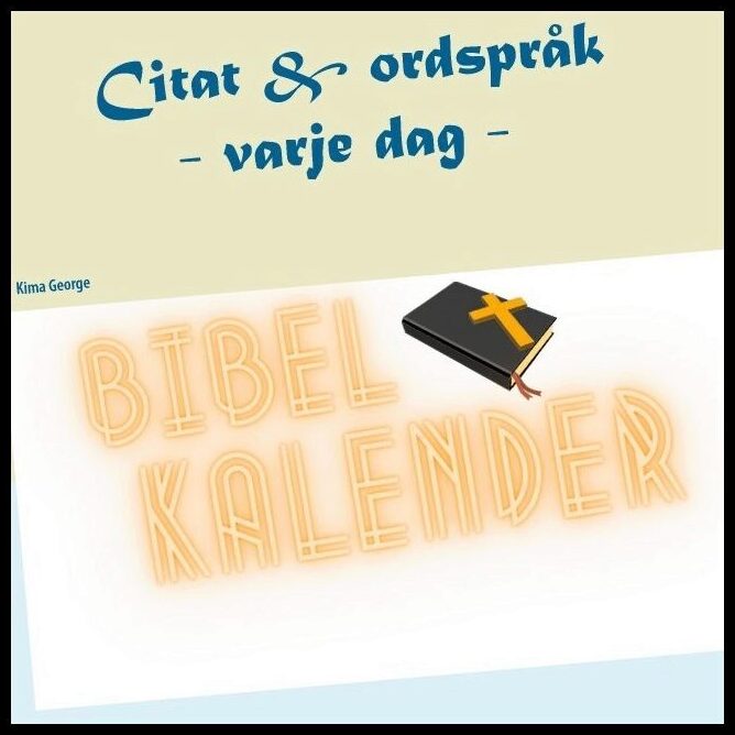 George, Kima | Bibelkalender : Citat & ordspråk varje dag