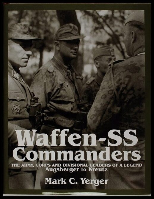 Yerger, Mark C. | Waffen-ss commanders : The army, corps and division leaders of a legend-aug