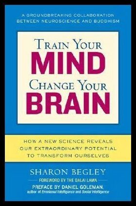 Begley, Sharon | Train Your Mind, Change Your Brain