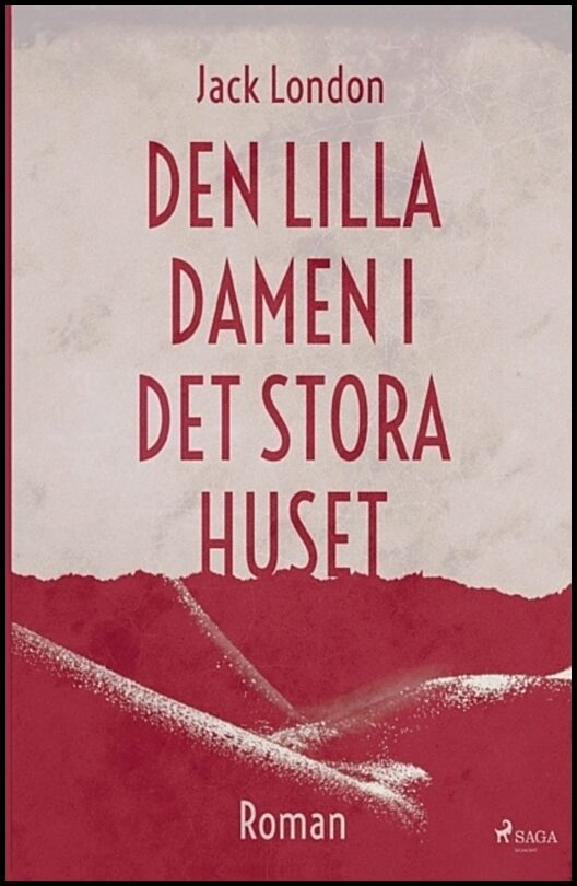 London, Jack | Den lilla damen i det stora huset