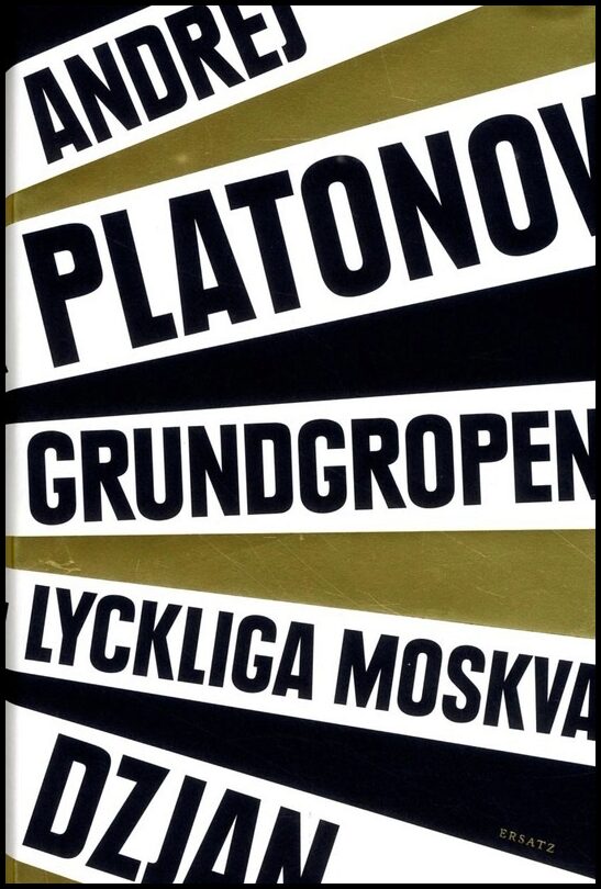 Platonov, Andrej | Dzjan | Grundgropen | Lyckliga Moskva