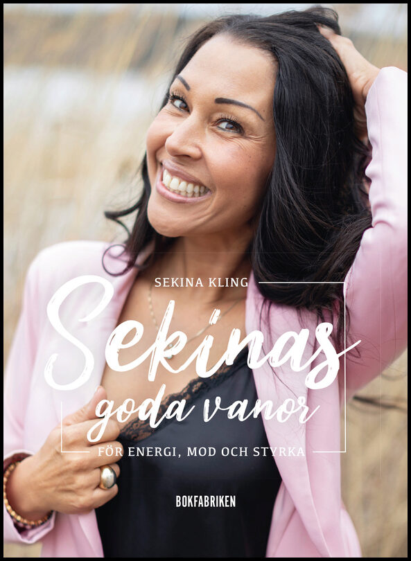 Kling, Sekina | Sekinas goda vanor : För energi, mod och styrka