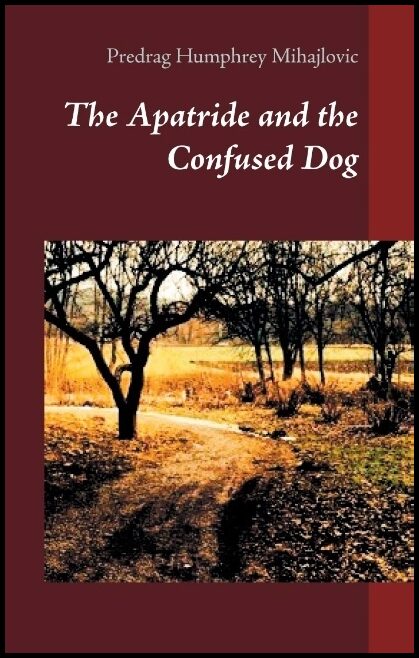 Mihajlovic, Predrag Humphrey | The apatride and the confused dog