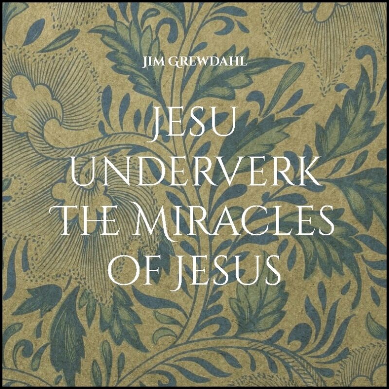 Grewdahl, Jim | Jesu underverk / The Miracles of Jesus