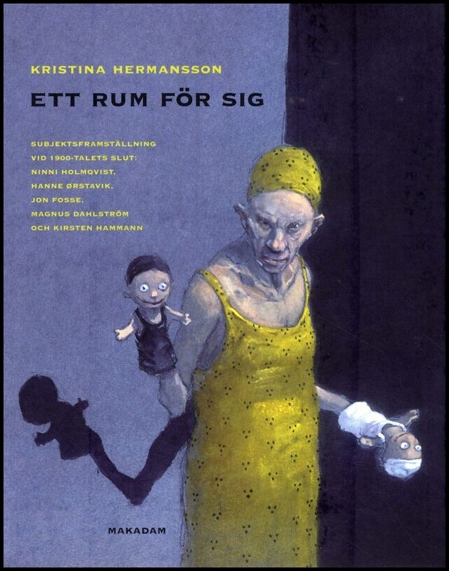 Hermansson, Kristina | Ett rum för sig : Subjektsframställning vid 1900-talets slut