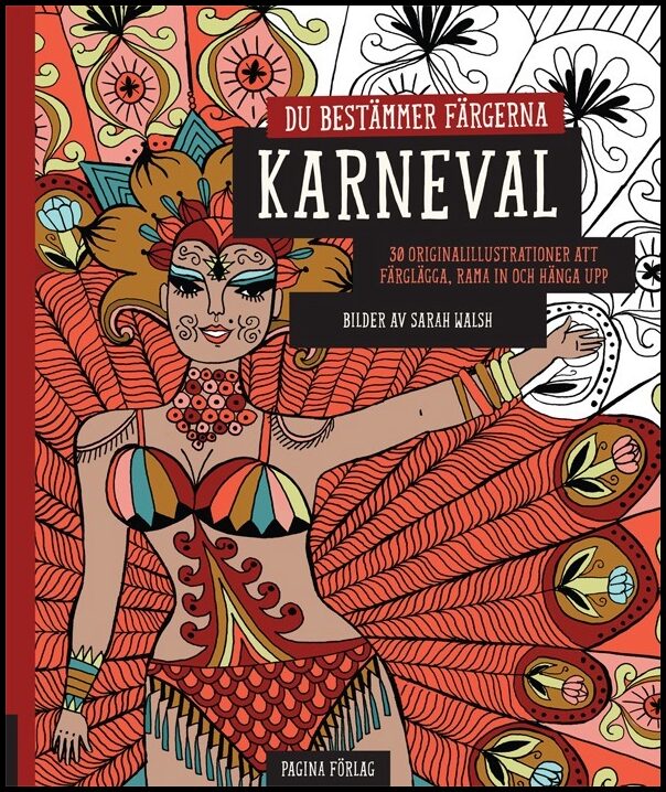 Walsh, Sarah | Karneval : 30 originalillustrationer att färglägga, rama in och hänga upp