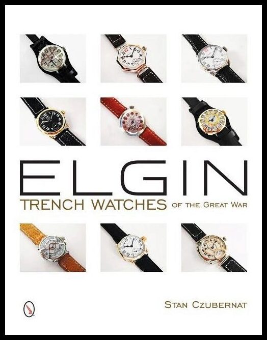 Stan Czubernat | Elgin Trench Watches Of The Great War