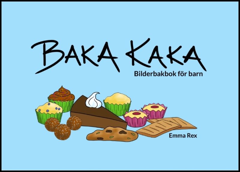 Rex, Emma | Baka kaka : Bilderbakbok för barn