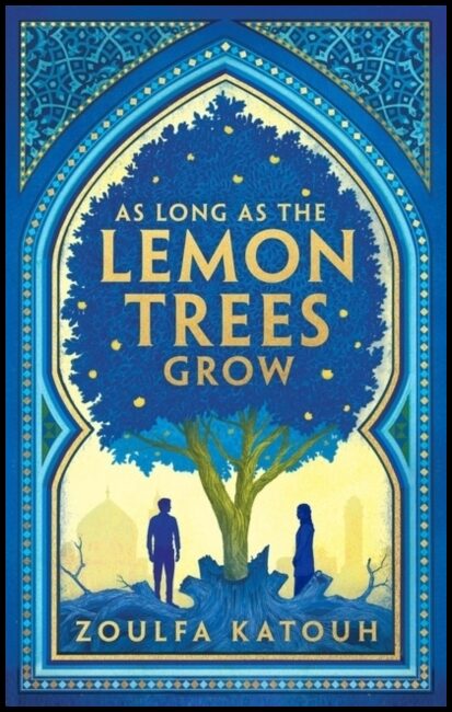 Zoulfa Katouh, Katouh | As Long As the Lemon Trees Grow
