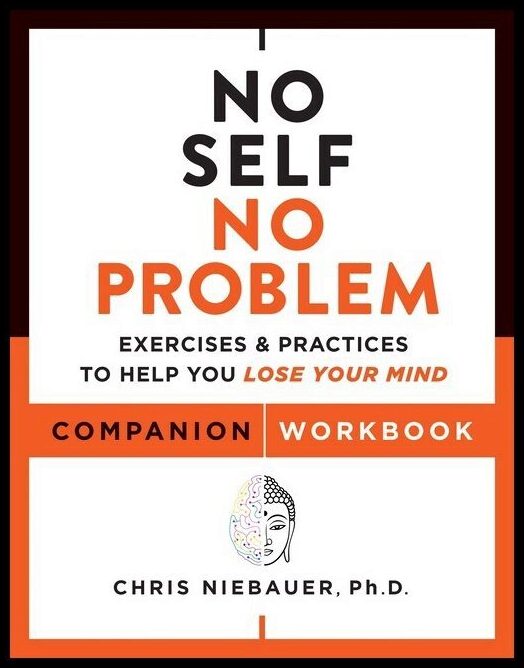 Chris Niebauer | No Self, No Problem Companion Workbook