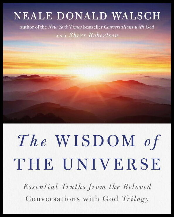 Walsch, Neale Donald | The Wisdom of the Universe
