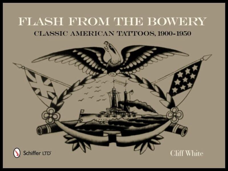 White, Cliff | Flash from the bowery : Classic american tattoos, 1900-1950