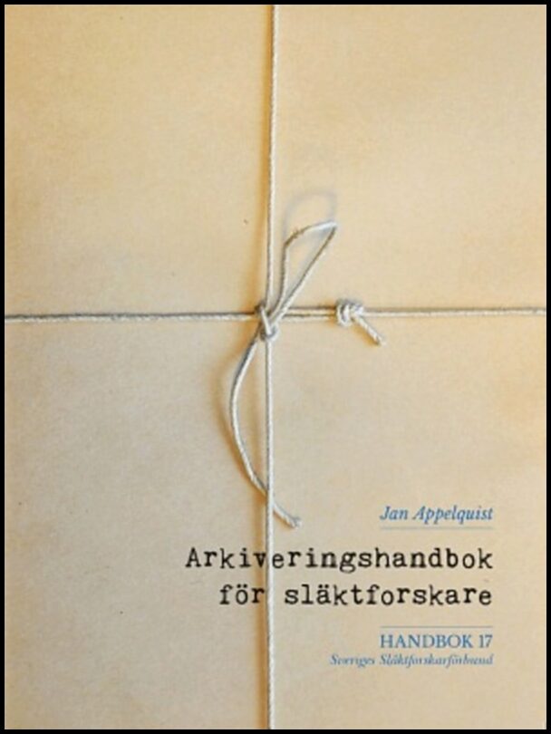 Appelquist, Jan | Arkiveringshandbok för släktforskare