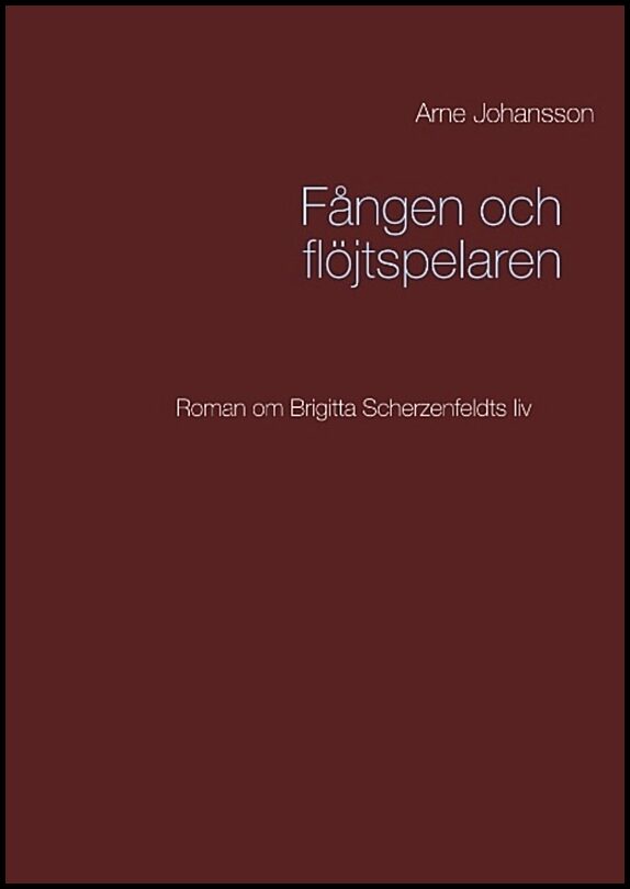 Johansson, Arne | Fången och flöjtspelaren : Fången och flöjtspelaren