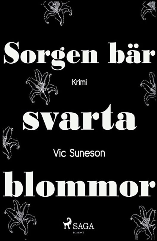 Suneson, Vic | Sorgen bär svarta blommor