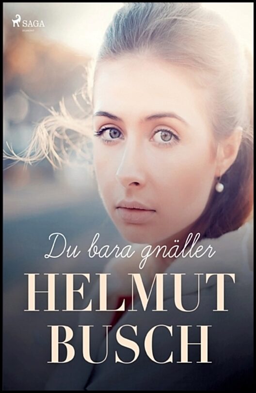 Busch, Helmut | Du bara gnäller