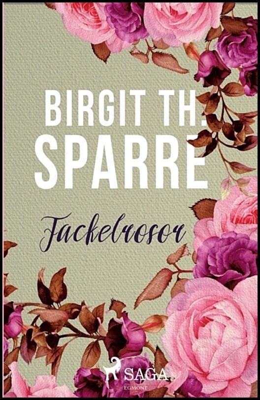 Th. Sparre, Birgit | Fackelrosor