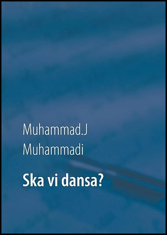 Muhammadi, Muhammad.J | Ska vi dansa? : Ska vi dansa?