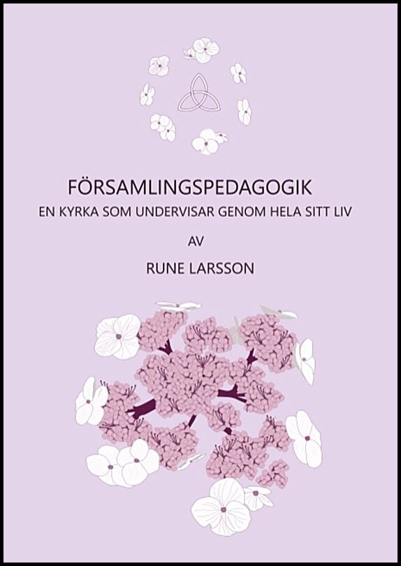 Larsson, Rune | Församlingspedagogik : En kyrka som undervisar genom hela sitt sätt att var