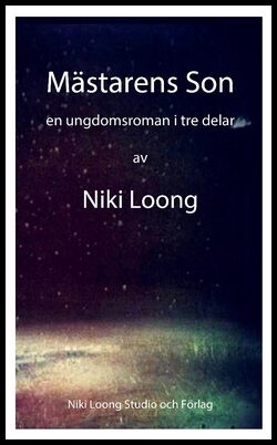 Loong, Niki | Mästarens son : En ungdomsroman i tre delar