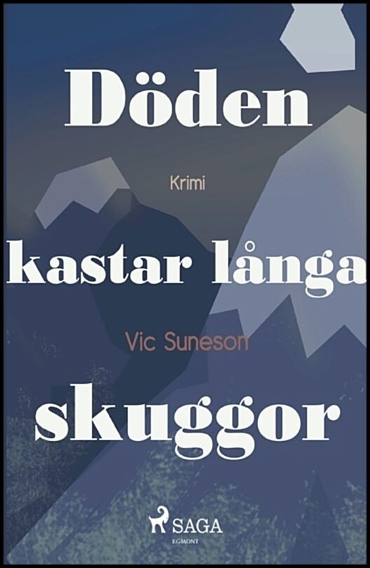 Suneson, Vic | Döden kastar långa skuggor