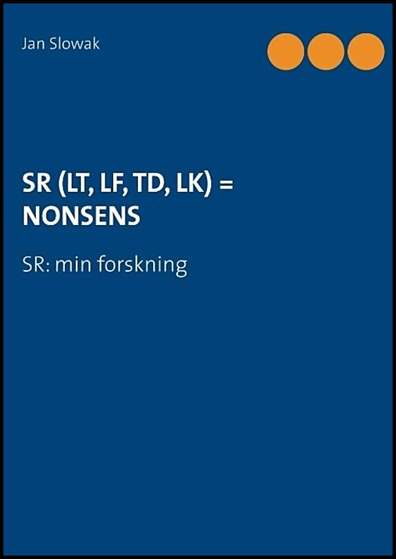 Slowak, Jan | SR (LT, LF, TD, LK) | NONSENS : SR: min forskning