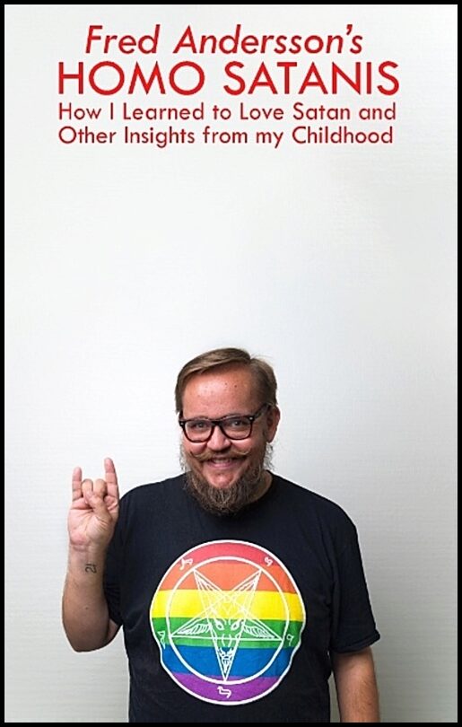 Andersson, Fred | Homo satanis : How I learned to love Satan and other insights from my childhood