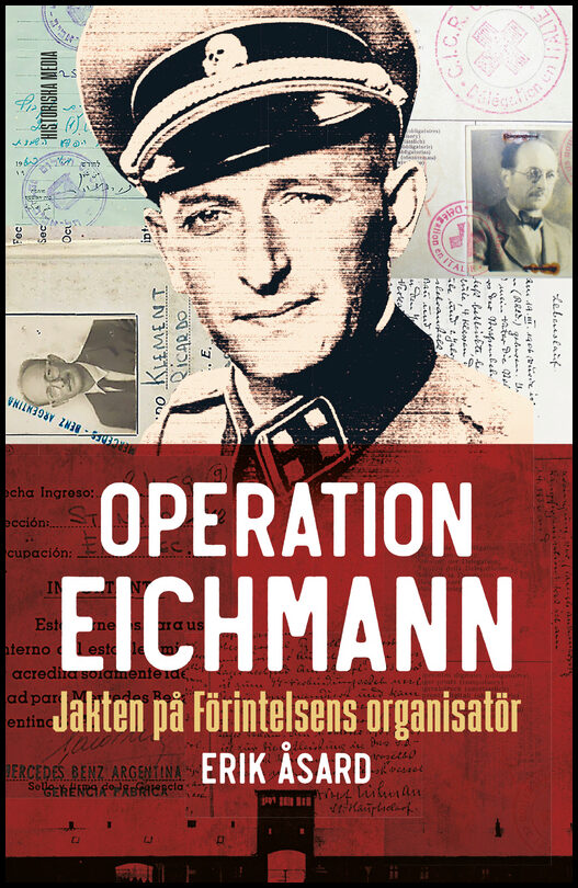 Åsard, Erik | Operation Eichmann : Jakten på Förintelsens organisatör