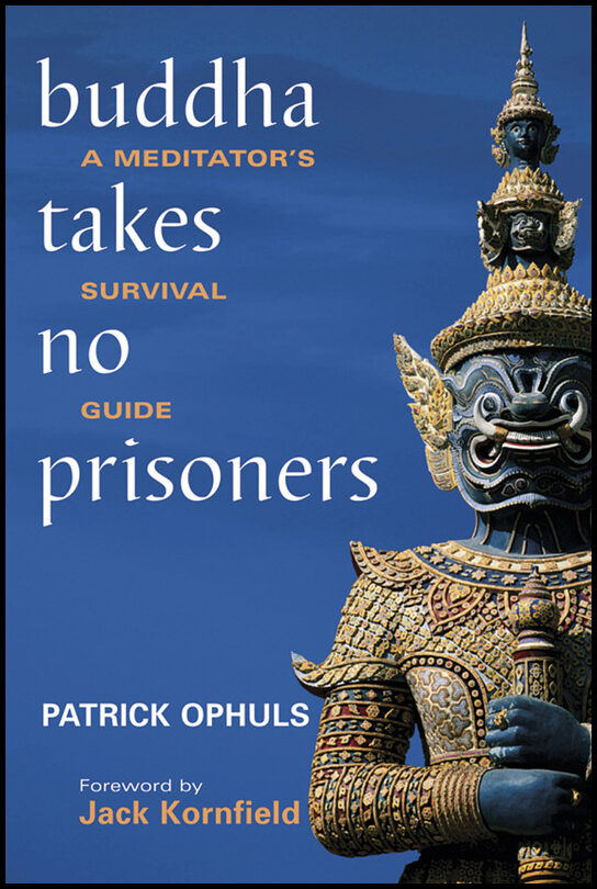 Ophuls, Patrick | Buddha Takes No Prisoners