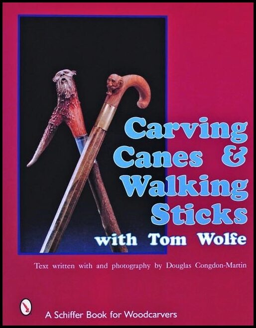 Tom Wolfe | Carving Canes & Walking Sticks With Tom Wolfe