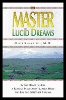 Kharitidi, Olga | Master Of Lucid Dreams:...A Russian Psychiatrist Learns How