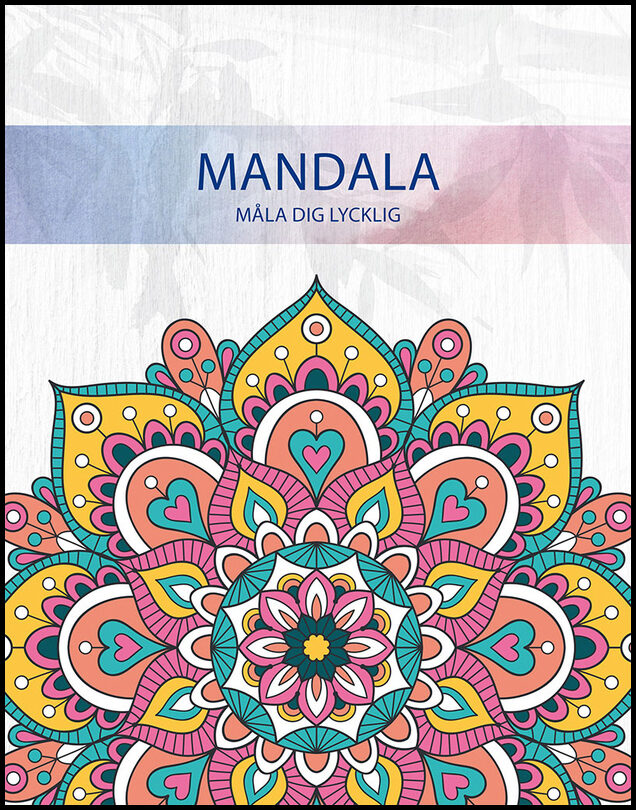 - | Mandala : Måla dig lycklig!