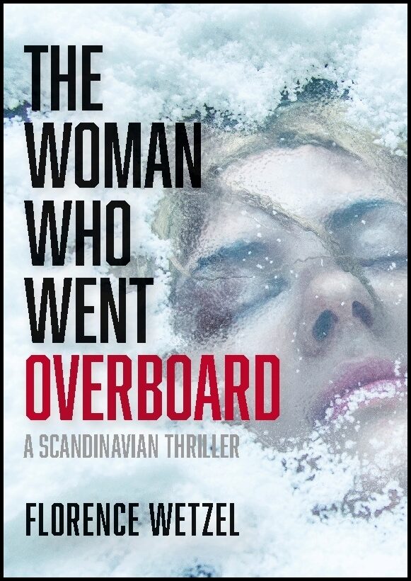 Wetzel, Florence | The woman who went overboard : A Scandinavian thriller