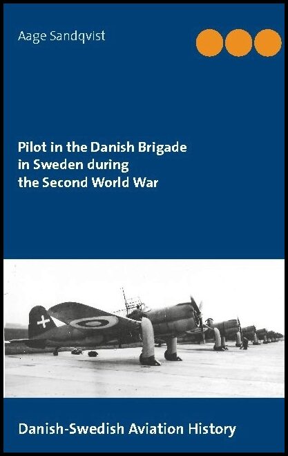 Sandqvist, Aage | Pilot in the Danish Brigade in Sweden during the Second World War : Danish-