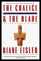 Eisler, Riane | Chalice And The Blade : Our History, Our Future