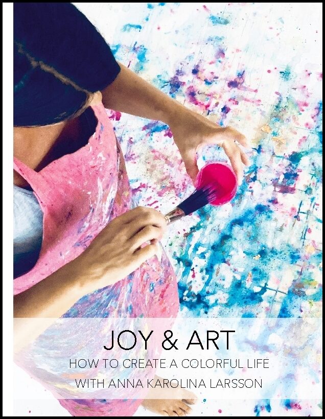 Larsson, Anna-Karolina | Joy & Art : How to create a colorful life