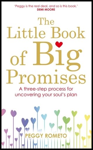 Peggy Rometo | The Little Book of Big Promises : A Three-Step Process for Uncovering Your Soul's Plan
