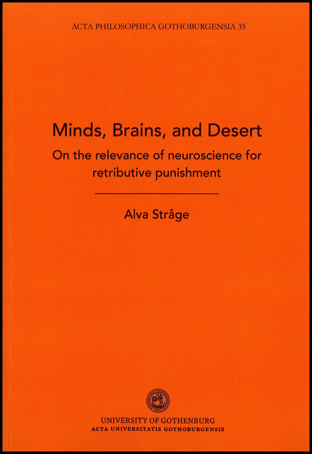 Stråge, Alva | Minds, brains and desert : On the relevance of neuroscience for retributive punishment