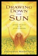 Woodfield, Stephanie | Drawing Down the Sun : Rekindle The Magick Of The Solar Goddesses