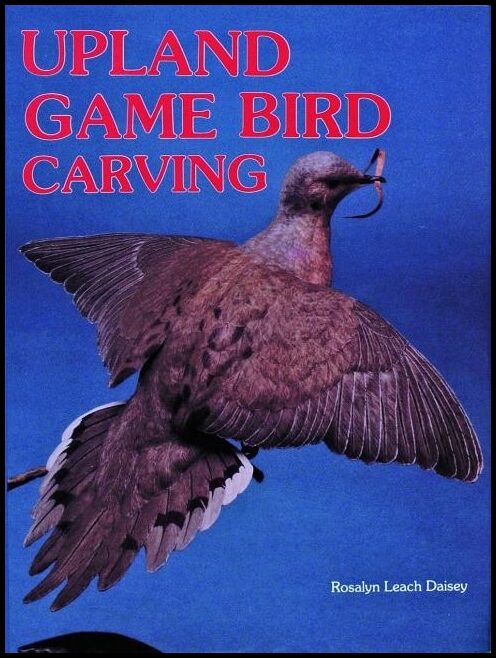 Daisey, Rosalyn Leach | Upland game bird carving