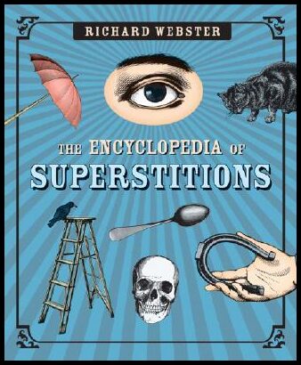Webster, Richard | Encyclopedia of superstitions