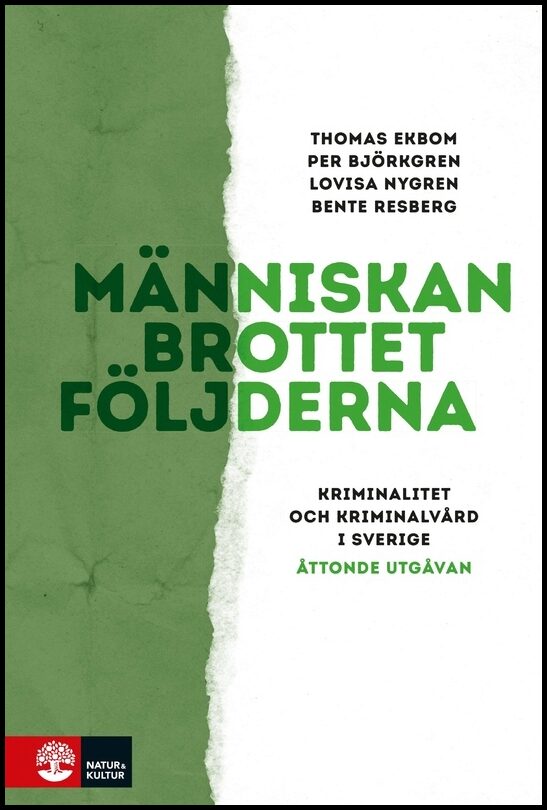 Ekbom, Thomas| Björkgren, Per| Nygren, Lovisa| Resberg, Bente | Människan, brottet, följderna