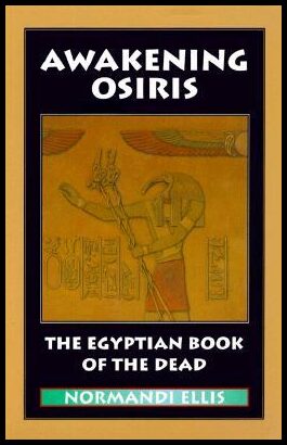 Ellis, Normandi | Awakening Osiris : The Egyptian Book of the Dead