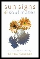 George, Linda | Sun Signs & Soul Mates : An Astrological Guide to Relationships