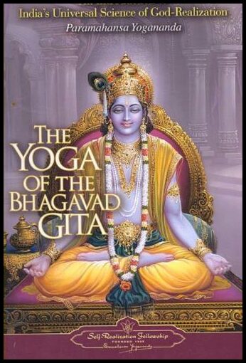 Yogananda, Paramahansa | Yoga Of The Bhagavad Gita : An Introduction To India's Universal Science Of God-Realization