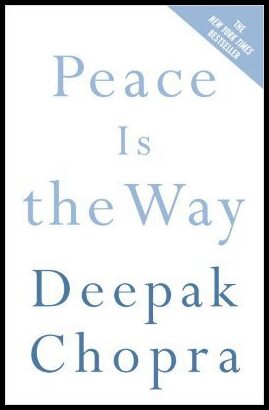 Chopra, Deepak | Peace Is the Way