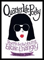 Jayne, Samantha | Quarter Life Poetry : Poems for the Young, Broke and Hangry