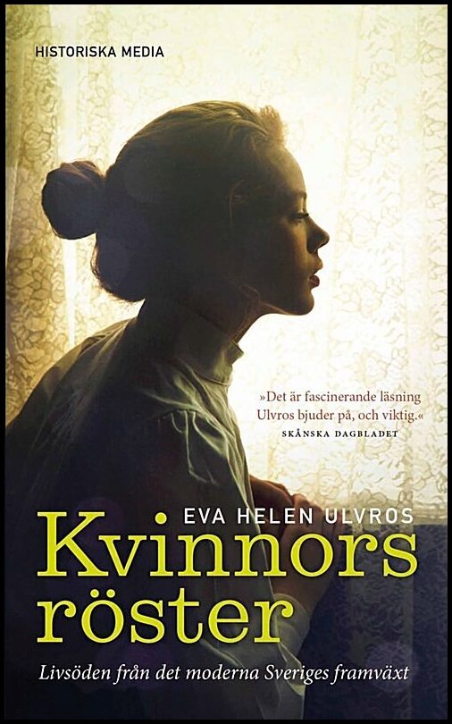 Ulvros, Eva Helen | Kvinnors röster : Livsöden från det moderna Sveriges framväxt
