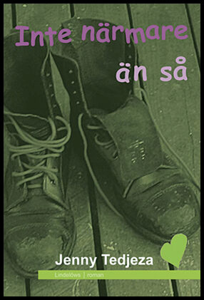 Tedjeza, Jenny | Inte närmare än så