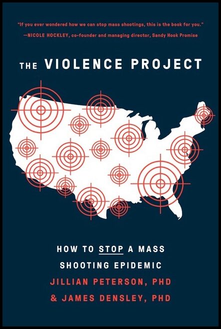 Jillian Peterson and James Densley | The Violence Project